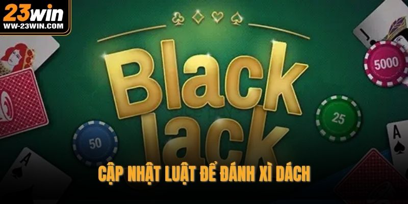 Cập nhật luật để đánh xì dách